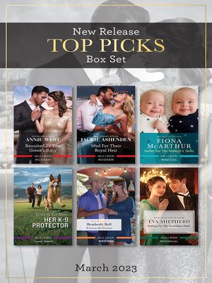 cover image of Top Picks New Release Box Set Mar 2023/Reunited by the Greek's Baby/Wed for Their Royal Heir/Father for the Midwife's Twins/Her K-9 Protector/W